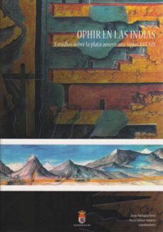 ophir en las indias: estudios sobre la plata americana siglos xvi -xix-jesus paniagua perez-9788497735377