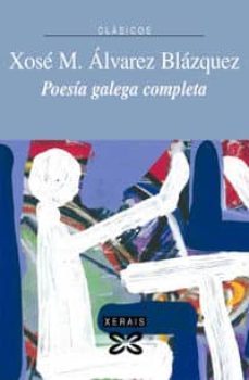 poesia galega completa x. m. alvarez blazquez-xose maria alvarez blazquez-9788497826877