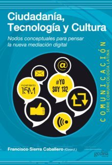 ciudadanía, tecnología y cultura (ebook)-francisco sierra caballero-9788497847377