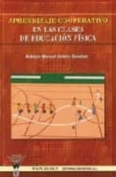 aprendizaje cooperativo en las clases de educacion fisica-antonio sanchez solana-9788498230277