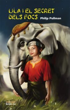 lila i el secret dels focs-philip pullman-9788498240177