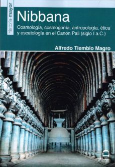 nibbana: cosmologia, cosmogonia, etica y escatologia en el canon pali (siglo i a.c.)-9788498273977