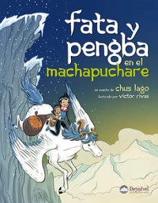 fata y pengba en el machapuchare (un cuento de chus lago)-chus lago-9788498292077