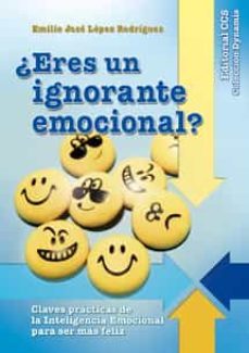 eres un ignorante emocional?-emilio jose lopez rodriguez-9788498426977