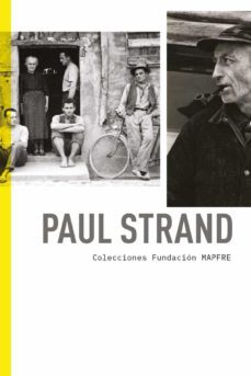 paul strand. colecciones fundacion mapfre-9788498447477