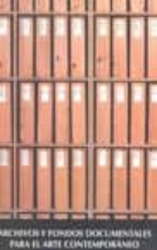 archivos y fondos documentales para el arte contemporaneo-9788498521177