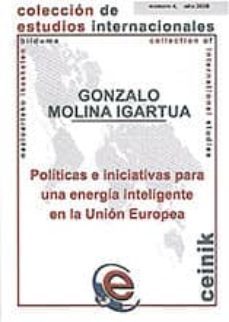 politicas e iniciativas para una energia inteligente en la union europea-gonzalo molina igartua-9788498602777