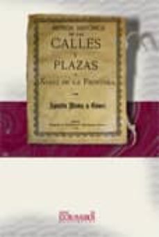 noticia historica de las calles y plazas de xerez de la frontera. (facsimil).-agustin muñoz y gomez-9788498622577