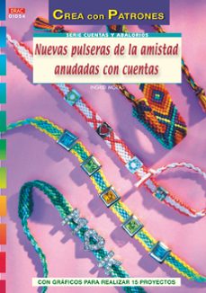 nuevas pulseras de la amistad anudadas con cuentas: crea patrones-ingrid moras-9788498742077
