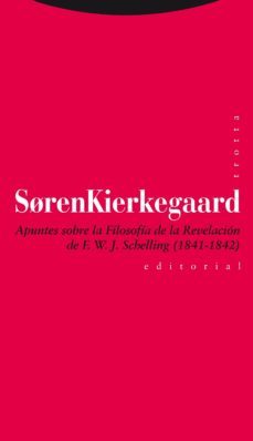 apuntes sobre filosofia de la revelacion de f. w. j. schelling (1841-1842)-soren kierkegaard-9788498794977