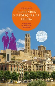 llegendes historiques de lleida-ramon miro baldrich-9788498836677