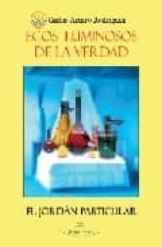 ecos luminosos de la verdad-carlos arturo rodriguez-9788498863277