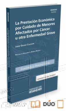 la prestacion economica por cuidado de menores afectados por cancer u otra enfermedad grave-jorge galvez callejon-9788498989977