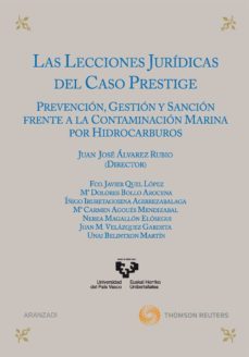 lecciones juridicas del caso prestige: prevencion, gestion y sanc on frente a la contaminacion marina por hidrocarburos-juan jose alvarez rubio-9788499038377