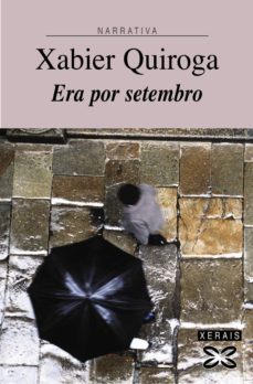 era por setembro (ebook)-xabier quiroga-9788499147277