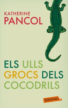 els ulls grocs del cocodril-katherine pancol-9788499301877