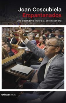 empantanados: una alternativa federal al soviet carlista-9788499426877