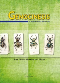 genocinesis: el modelo fisico de la vida-jose maria martino del mazo-9788499464077