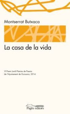 la casa de la vida (vi premi jordi pamias de poesia)-montserrat butxaca-9788499755977