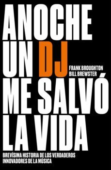 anoche un dj me salvó la vida (ebook)-bill brewster-frank broughton-9788499987477