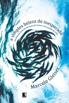 a simples beleza do inesperado (ebook)-marcelo gleiser-9788501108777