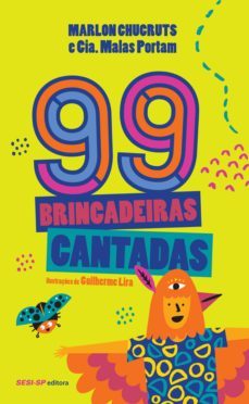 99 brincadeiras cantadas (ebook)-arlon chucruts-cia. malas portam-9788550403977