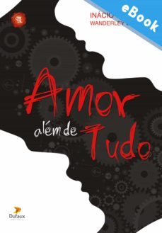 amor além de tudo (ebook)-wanderley oliveira-inacio ferreira-9788563365477