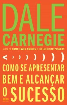 como se apresentar bem e alcançar o sucesso (ebook)-dale carnegie-9788576849377