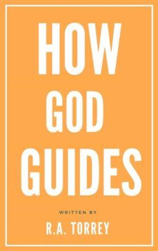 how god guides (ebook)-r.a. torrey-9788582181577