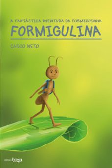 a fantástica aventura da formiguinha formigulina-chico neto-9788583384977