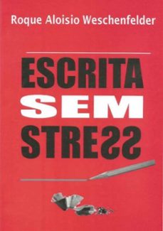 escrita sem stress (ebook)-roque aloisio weschenfelder-9788591117277