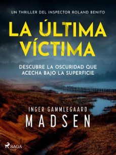 la ultima victima (ebook)-inger gammelgaard madsen-9788726884777