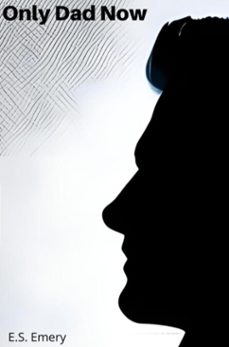 only dad now (ebook)-e.s. emery-9788740986877