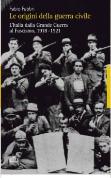 le origini della guerra civile-fabio fabbri-9788802081977