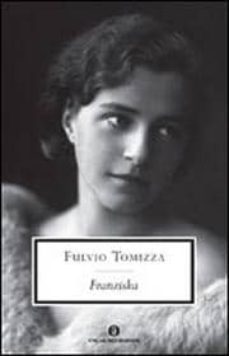 franziska-fulvio tomizza-9788804580577