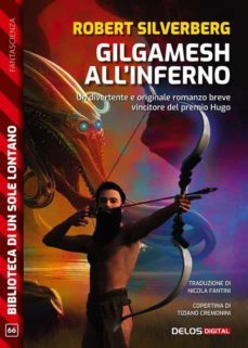 gilgamesh all'inferno (ebook)-robert silverberg-9788825422177