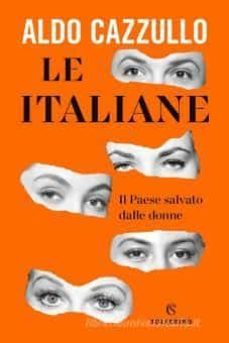 le italiane. il paese salvato dalle donne-aldo cazzullo-9788828206477