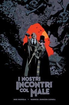 i nostri incontri col male (ebook)-mike mignola-9788828714477