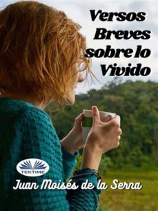versos breves sobre lo vivido (ebook)-juan moises de la serna-9788835429777