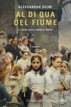 al di qua del fiume. il sogno della famiglia crespi-9788842932277