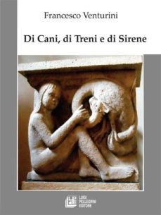 di cani, di treni, e di sirene (ebook)-9788868221577