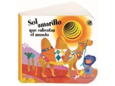 libros con agujeros sol amarillo que calientas el mundo-giovanna mantegazza-9788877033277