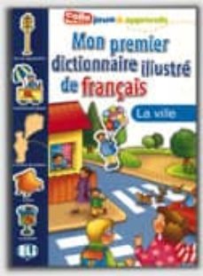 mon premier dictionnaire illustre de français la ville (colle jou e & apprends)-9788881488377
