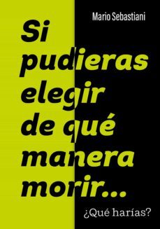 si pudieras elegir de que manera morir... (ebook)-9789500212977