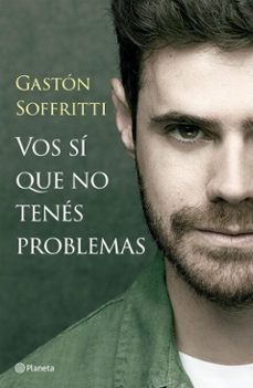 vos si que no tenes problemas (ebook)-gastón soffritti-9789504994077