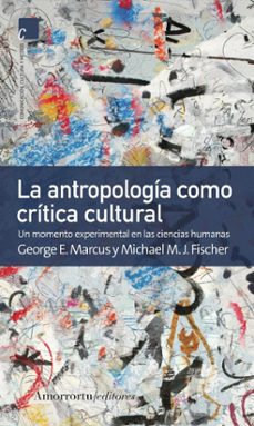 la antropologia como critica cultural-george e. marcus-9789505180677