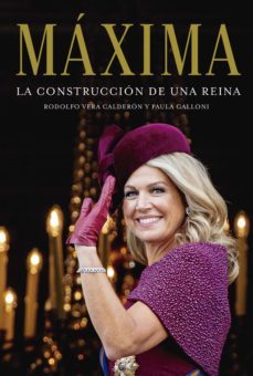 maxima. la construccion de una reina (ebook)-rodolfo vera calderon-maria paula galloli-9789506445577