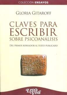 claves para escribir sobre psicoanalisis. del primer borrador al texto publicado-gloria gitaroff-9789506492977