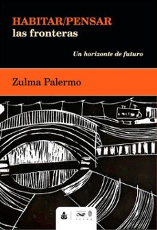 habitar/pensar las fronteras (ebook)-zulma palermo-9789508511577