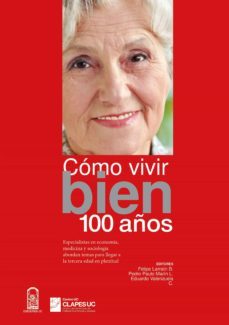 cómo vivir bien 100 años (ebook)-felipe larrain-pedro marin-eduardo valenzuela-9789561426177